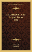 Pen And Ink Notes At The Glasgow Exhibition (1888)