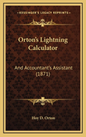 Orton's Lightning Calculator: And Accountant's Assistant (1871)