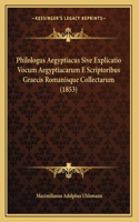 Philologus Aegyptiacus Sive Explicatio Vocum Aegyptiacarum E Scriptoribus Graecis Romanisque Collectarum (1853)