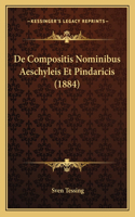 De Compositis Nominibus Aeschyleis Et Pindaricis (1884)