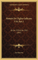 Histoire De L'Eglise Gallicane V19, Part 1: De L'An 1559 A L'An 1563 (1847)(French)