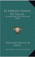 Le Dernier Voyage de Nelgis: Ou Memoires D'Un Vieillard (1828)