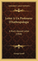 Lettre a Un Professeur D'Anthropologie