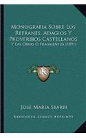 Monografia Sobre Los Refranes, Adagios Y Proverbios Castellanos