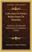 Coleccion De Varias Reducciones De Monedas: Reduccion De Moneda Mallorquina A Castellana (1849)