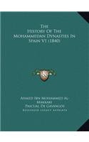 History Of The Mohammedan Dynasties In Spain V1 (1840)