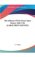 Influence Of Sea Power Upon History 1660-1783 (LARGE PRINT EDITION)