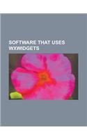 Software That Uses Wxwidgets: Amaya (Web Editor), Amule, Appetizer (Software), Audacity (Audio Editor), Autorealm, Berkeley Open Infrastructure for(English)