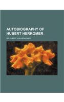 Autobiography of Hubert Herkomer