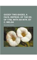 Goody Two-Shoes, a Facs. Reprod. of the Ed. of 1766, with an Intr. by C. Welsh