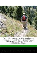 Trail Hiking in the United States: Focus on the Pacific Crest Trail, Continental Divide Trail, and Colorado Trail