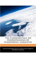 The Fundamentals: An Understanding of Atmospheric Chemistry