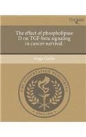 The Effect of Phospholipase D on Tgf-Beta Signaling in Cancer Survival.
