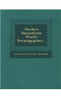 Herders Sämmtliche Werke: Herausgegeben...