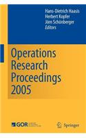 Operations Research Proceedings 2005: Selected Papers of the Annual International Conference of the German Operations Research Society (Gor)