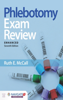 Phlebotomy Exam Review, Enhanced Edition