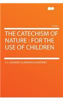 The Catechism of Nature: For the Use of Children