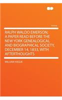 Ralph Waldo Emerson; A Paper Read Before the New York Genealogical and Biographical Society, December 14, 1833, with Afterthoughts