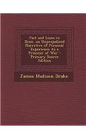 Fast and Loose in Dixie, an Unprejudiced Narrative of Personal Experience as a Prisoner of War - Primary Source Edition