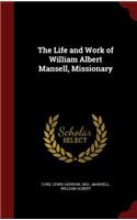 The Life and Work of William Albert Mansell, Missionary