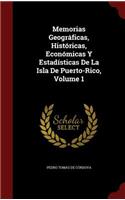 Memorias Geográficas, Históricas, Económicas Y Estadísticas de la Isla de Puerto-Rico, Volume 1
