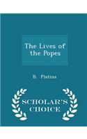 The Lives of the Popes - Scholar's Choice Edition