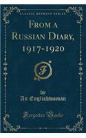From a Russian Diary, 1917-1920 (Classic Reprint)