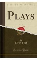 Plays, Vol. 1 of 4 (Classic Reprint)