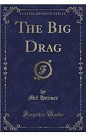 The Big Drag (Classic Reprint): (English)