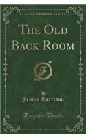 The Old Back Room (Classic Reprint)