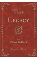 The Legacy (Classic Reprint)