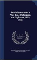 Reminiscences of a War-time Statesman and Diplomat, 1830-1915