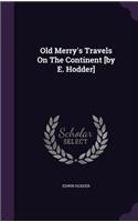 Old Merry's Travels on the Continent [By E. Hodder]