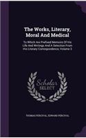Works, Literary, Moral And Medical