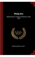 Philip Dru: Administrator: A Story of Tomorrow, 1920-1935