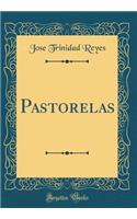 Pastorelas (Classic Reprint)