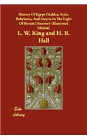 History of Egypt Chaldea, Syria, Babylonia, and Assyria in the Light of Recent Discovery (Illustrated Edition)