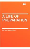 A Life of Preparation: (English)