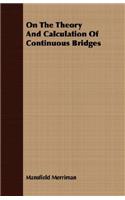 On the Theory and Calculation of Continuous Bridges