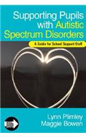 Supporting Pupils with Autistic Spectrum Disorders: A Guide for School Support Staff(Autistic Spectrum Disorder Support Kit)