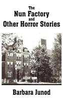 Nun Factory and Other Horror Stories