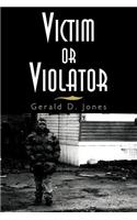 Victim or Violator