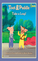 Toot and Puddle: Take a Leap!: (Toot and Puddle)