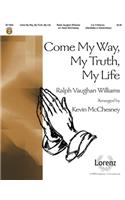 Come My Way, My Truth, My Life