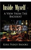 Inside Myself - A View from the Backseat: (English)