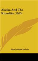 Alaska And The Klondike (1905)