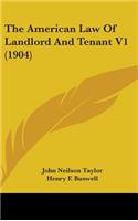 American Law Of Landlord And Tenant V1 (1904)