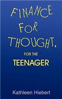 Finance for Thought, for the Teenager