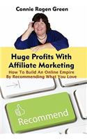 Huge Profits With Affiliate Marketing