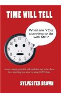 Time Will Tell